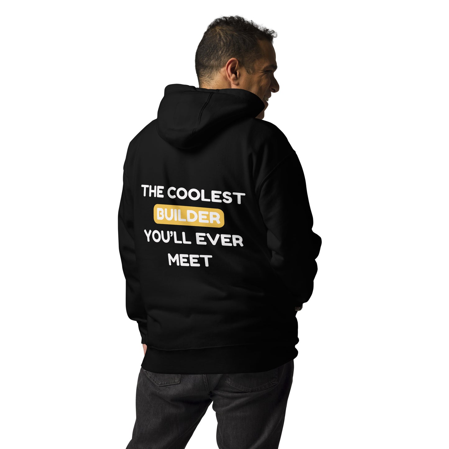 Coolest builder hoodie